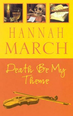 Death Be My Theme by Hannah March