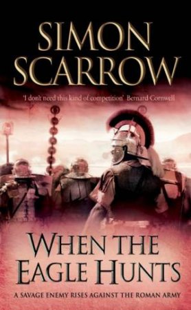 When The Eagle Hunts by Simon Scarrow