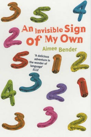 An Invisible Sign Of My Own by Aimee Bender