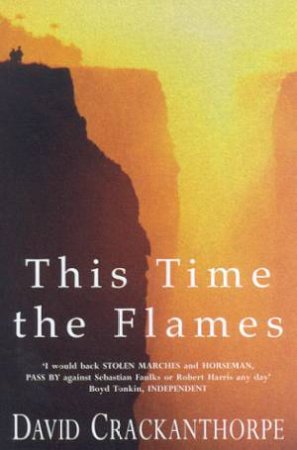 This Time The Flames by David Crackanthorpe