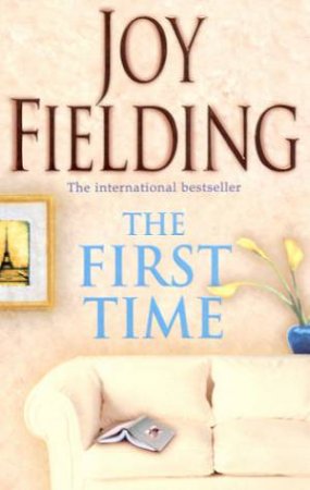 The First Time by Joy Fielding