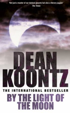 By The Light Of The Moon by Dean Koontz