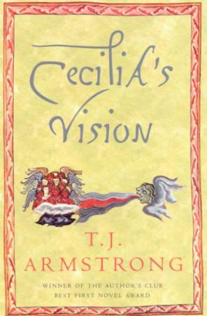 Cecilia's Vision by T J Armstrong