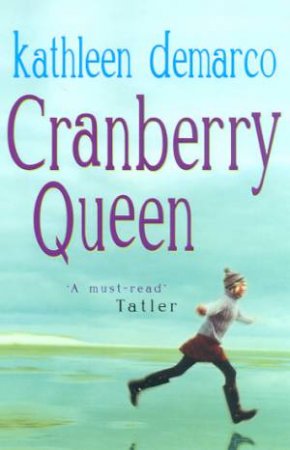 Cranberry Queen by Kathleen Demarco