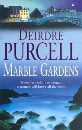 Marble Gardens by Deirdre Purcell