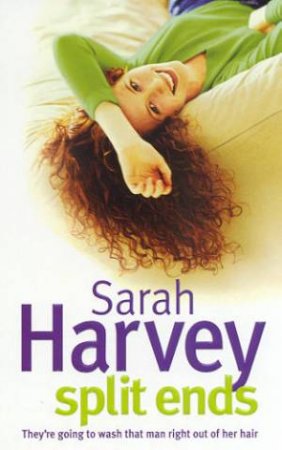 Split Ends by Sarah Harvey