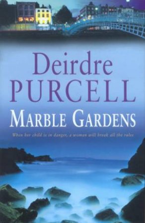 Marble Gardens by Deirdre Purcell