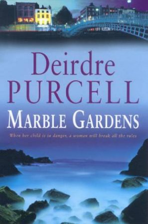 Marble Gardens by Deirdre Purcell