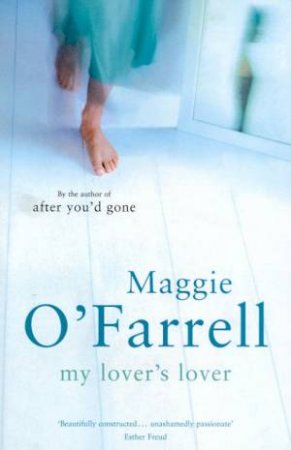 My Lover's Lover by Maggie O'Farrell