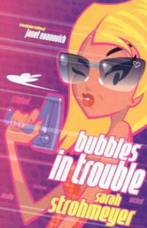 Bubbles In Trouble by Sarah Strohmeyer