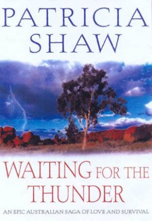 Waiting For The Thunder by Patricia Shaw