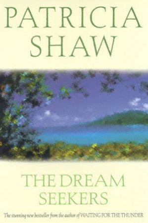 The Dream Seekers by Patricia Shaw