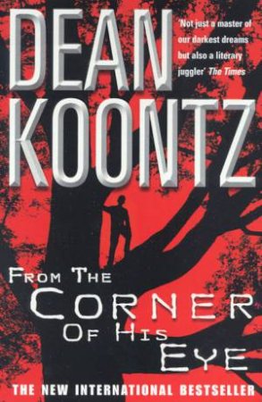 From The Corner Of His Eye by Dean Koontz