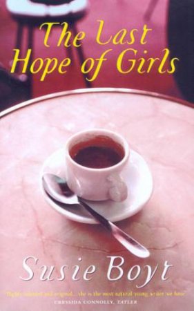 The Last Hope Of Girls by Susie Boyt