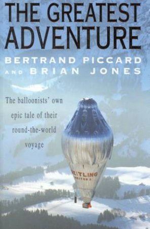 The Greatest Adventure by Bertrand Piccard & Brian Jones