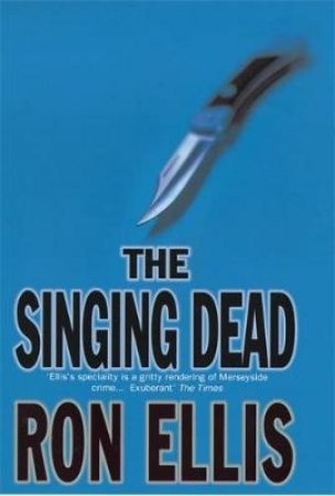 A Johnny Ace Mystery: The Singing Dead by Ron Ellis