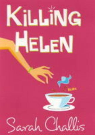 Killing Helen by Sarah Challis