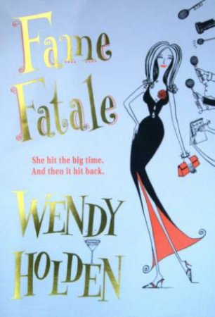 Fame Fatale by Wendy Holden