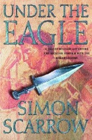 Under The Eagle by Simon Scarrow