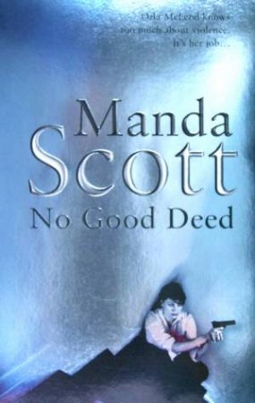 No Good Deed by Manda Scott