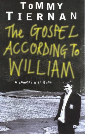 The Gospel According To William by Tommy Tiernan