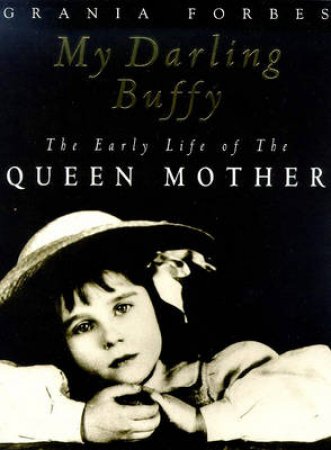 My Darling Buffy: Queen Mother by Grania Forbes