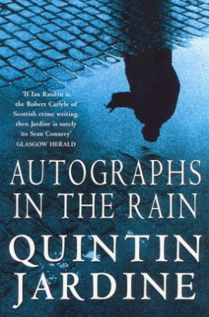 A Bob Skinner Novel: Autographs In The Rain by Quintin Jardine