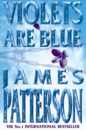 Violets Are Blue by James Patterson