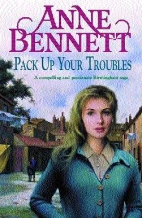 Pack Up Your Troubles by Anne Bennett