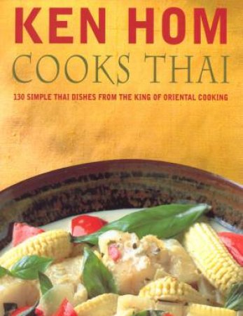 Ken Hom Cooks Thai by Ken Hom