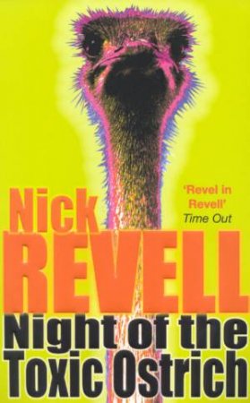 Night Of The Toxic Ostrich by Nick Revell