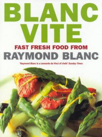 Blanc Vite by Raymond Blanc