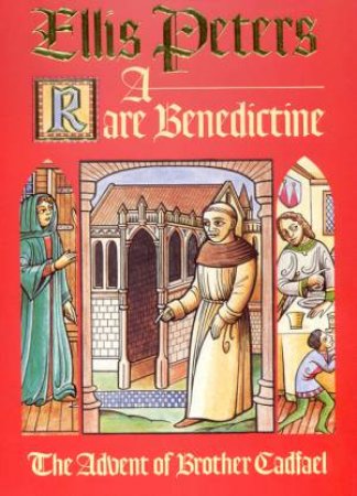 The Advent Of Brother Cadfael: A Rare Benedictine by Ellis Peters