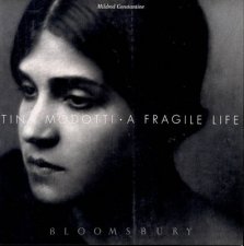 Tina Modotti A Fragile Life