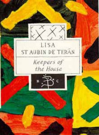 Keepers Of The House by Lisa St Aubin de Teran