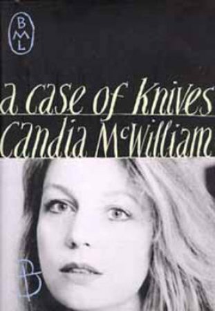 Case Of Knives by Candia McWilliam