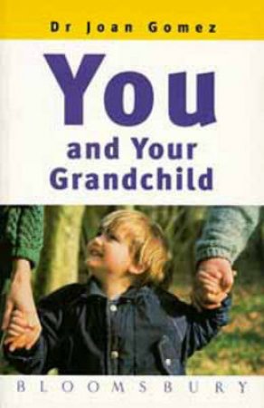 You And Your Grandchild by Joan Gomez