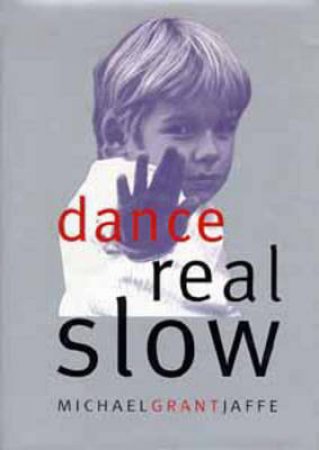 Dance Real Slow by Michael Grant Jaffe