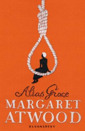 Alias Grace by Margaret Atwood