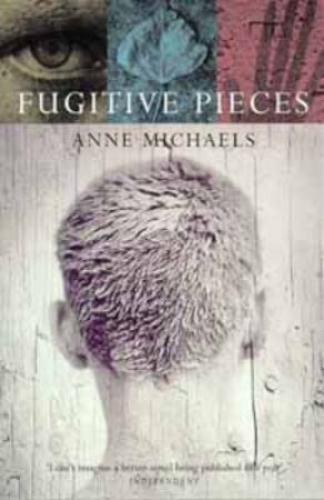 Fugitive Pieces by Anne Michaels