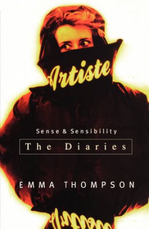 Sense And Sensibility: Diaries And Screenplay by Emma Thompson