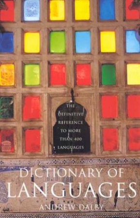 Dictionary Of Languages by Andrew Dalby