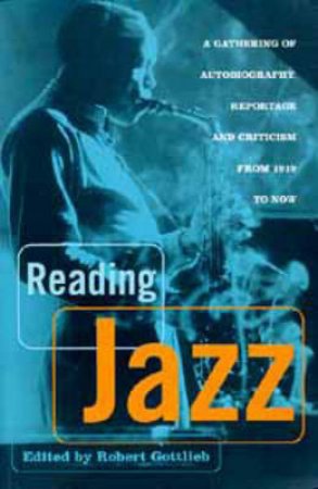 Reading Jazz by Robert Gottlieb