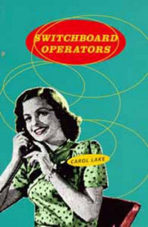 Switchboard Operators by Carol Lake