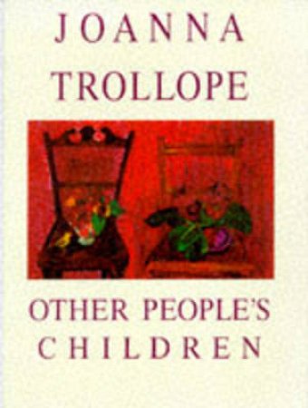 Other People's Children by Joanna Trollope