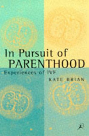 In Pursuit Of Parenthood by Kate Brian