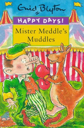 Happy Days: Mister Meddle's Muddles by Enid Blyton