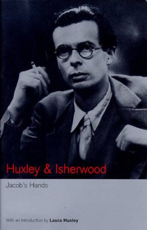 Jacob's Hands by Christopher Isherwood and Aldous Huxley