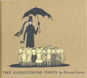 Gashlycrumb Tinies by Edward Gorey