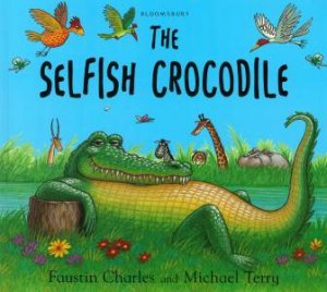 The Selfish Crocodile by Faustin Charles